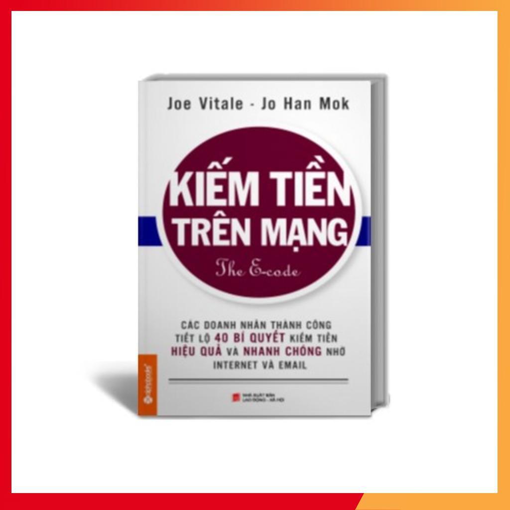 Kiếm Tiền Trên Mạng – Joe Vitale & Jo Han Mok 1 trong những sách hay về bán hàng bạn nên đọc